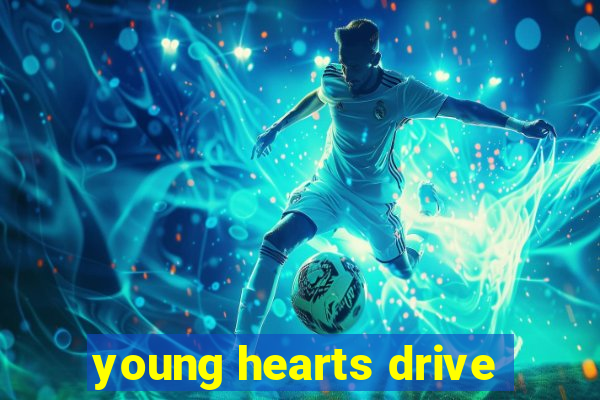 young hearts drive